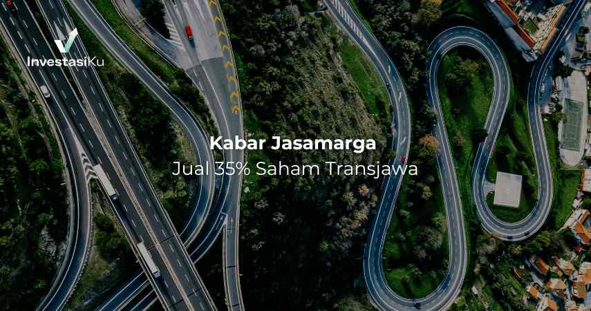 Kabar Jasamarga Jual 35% Saham Transjawa